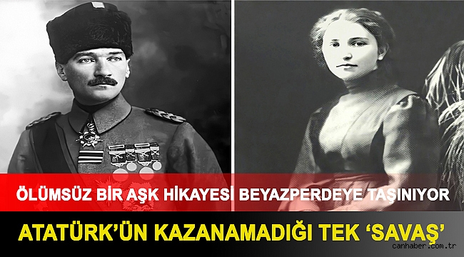 Ölümsüz bir aşk hikayesi beyazperdeye taşınıyor: ATATÜRK’ÜN KAZANAMADIĞI TEK ‘SAVAŞ’