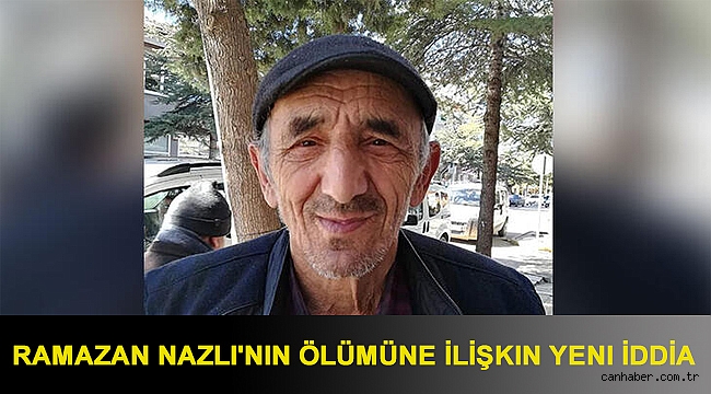 Ramazan Nazlı'nın ölümüne ilişkin yeni iddia
