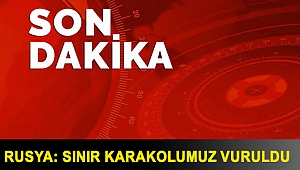 Rusya: Sınır karakolumuz vuruldu