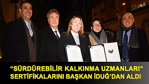 “Sürdürebilir Kalkınma Uzmanları” sertifikalarını Başkan İduğ’dan aldı