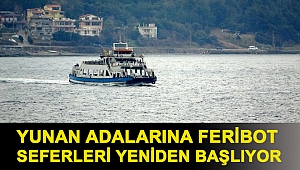 Yunan adalarına feribot seferleri yeniden başlıyor