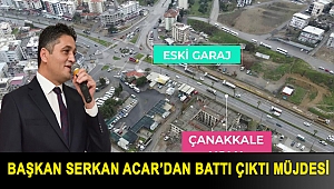 Başkan Serkan Acar’dan Battı Çıktı Müjdesi