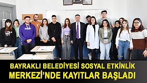 Bayraklı Belediyesi Sosyal Etkinlik Merkezi’nde kayıtlar başladı
