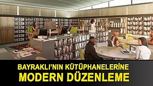 Bayraklı’nın kütüphanelerine modern düzenleme