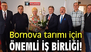 Bornova tarımı için önemli iş birliği!