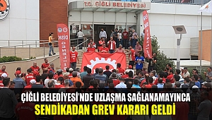 Çiğli Belediyesi'nde uzlaşma çıkmayınca sendikadan grev kararı geldi