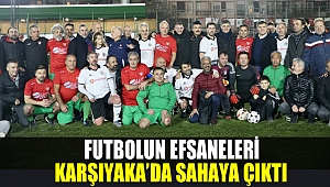 Futbolun Efsaneleri Karşıyaka'da Sahaya Çıktı