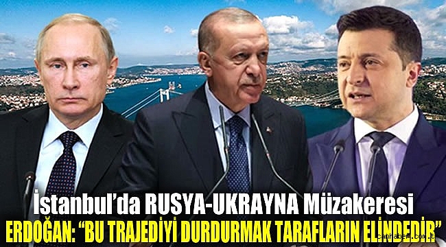 İstanbul'da Rusya-Ukrayna Müzakeresi