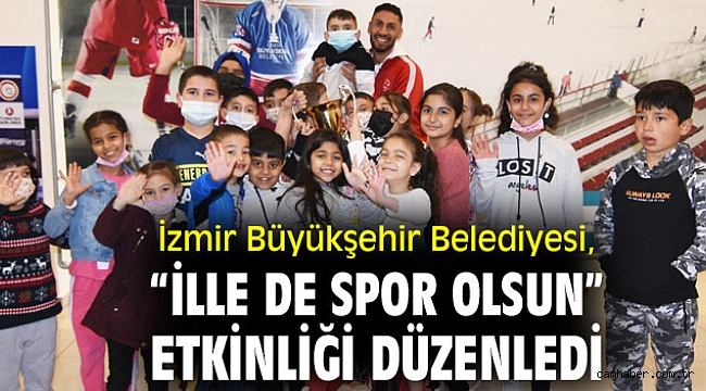 İzmir Büyükşehir Belediyesi, “İlle de spor olsun” etkinliği düzenledi