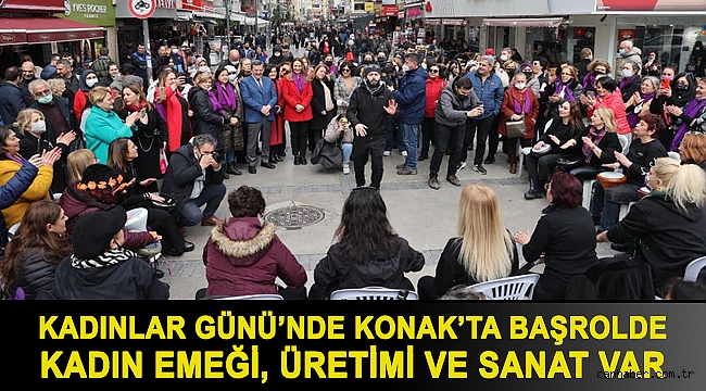 Kadınlar Günü’nde Konak’ta başrolde Kadın emeği, üretimi ve sanat var