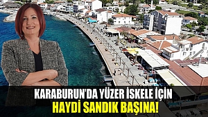 Karaburun'da Yüzer İskele için Haydi Sandık Başına!