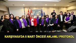 KARŞIYAKA’DA 8 MART ÖNCESİ ANLAMLI PROTOKOL