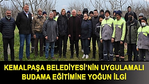 KEMALPAŞA BELEDİYESİ’NİN UYGULAMALI BUDAMA EĞİTİMİNE YOĞUN İLGİ