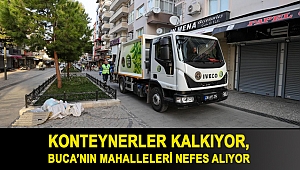 Konteynerler kalkıyor, Buca’nın mahalleleri nefes alıyor