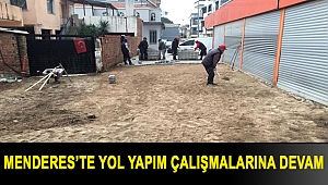 Menderes’te yol yapım çalışmalarına devam