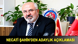 Necati Şahin'den Adaylık Açıklaması