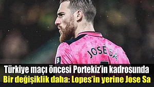 Türkiye maçı öncesi Portekiz'in kadrosunda bir değişiklik daha: Lopes'in yerine Jose Sa