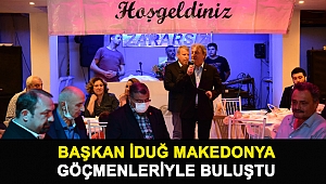 Başkan İduğ Makedonya göçmenleriyle buluştu