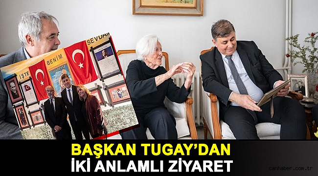 BAŞKAN TUGAY’DAN İKİ ANLAMLI ZİYARET
