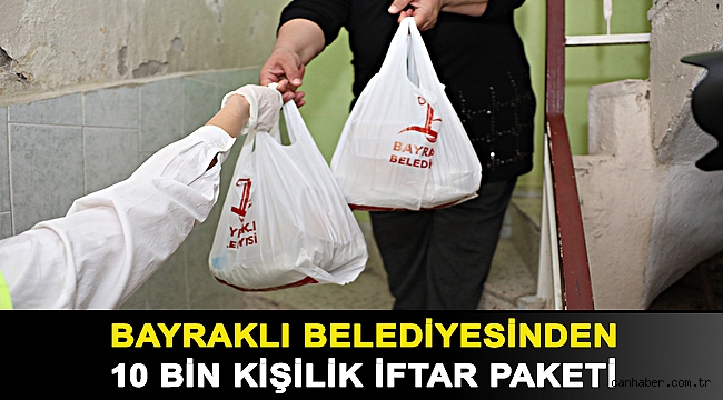 Bayraklı Belediyesinden 10 bin kişilik iftar paketi
