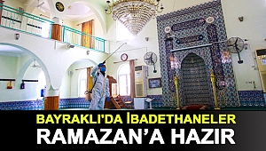 Bayraklı'da ibadethaneler Ramazana hazır
