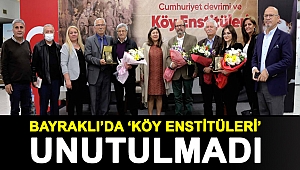 Bayraklı’da ‘Köy Enstitüleri’ unutulmadı