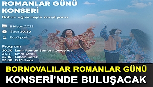 Bornovalılar Romanlar Günü Konseri’nde buluşacak