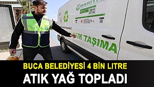 Buca Belediyesi 4 bin litre atık yağ topladı
