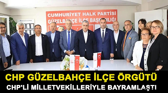 CHP Güzelbahçe İlçe Örgütü CHP'li milletvekilleriyle bayramlaştı