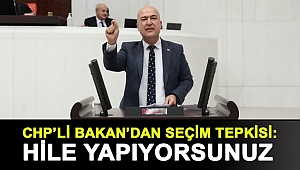 CHP’li Bakan’dan ‘seçim yasası’ tepkisi: Hile yapıyorsunuz