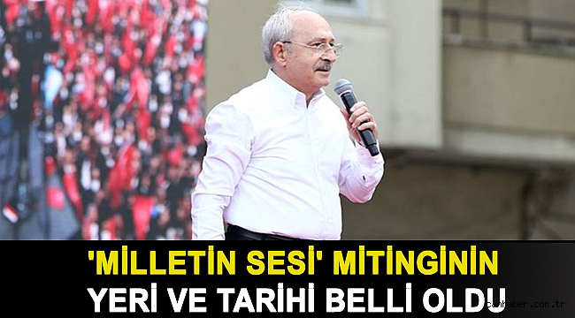 CHP'nin ikinci 'Milletin Sesi' mitinginin yeri ve tarihi belli oldu