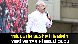 CHP'nin ikinci 'Milletin Sesi' mitinginin yeri ve tarihi belli oldu