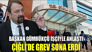 Başkan Gümrükçü İşçiyle Anlaştı! Çiğli'de Grev Sona Erdi