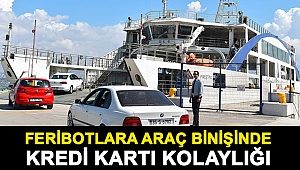 Feribotlara araç binişinde kredi kartı kolaylığı