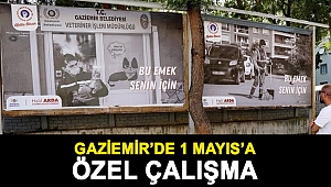 Gaziemir’de 1 Mayıs’a özel çalışma