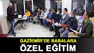 Gaziemir’de babalara özel eğitim