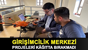 Girişimcilik Merkezi projeleri kâğıtta bırakmadı