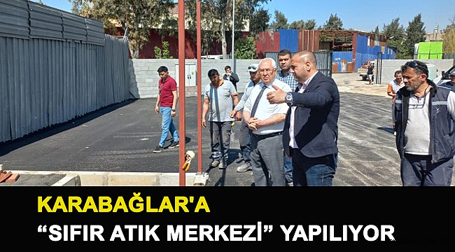 Karabağlar'a “Sıfır Atık Merkezi” yapılıyor