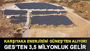 KARŞIYAKA ENERJİSİNİ GÜNEŞ’TEN ALIYOR!