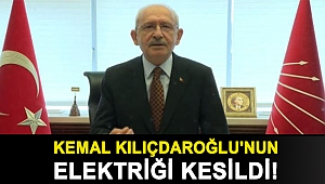 Kemal Kılıçdaroğlu'nun elektriği kesildi!