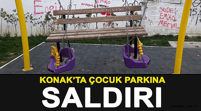 Konak’ta çocuk parkına saldırı