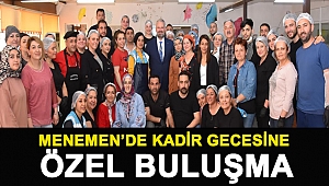Menemen’de Kadir Gecesine özel buluşma