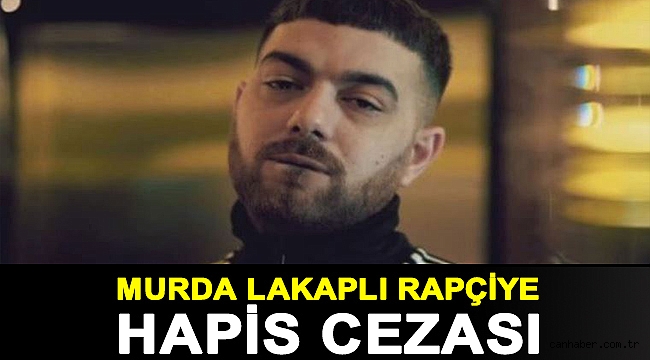 Murda lakaplı rapçi Öner Doğan'a hapis cezası