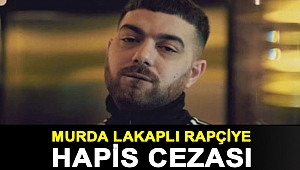 Murda lakaplı rapçi Öner Doğan'a hapis cezası