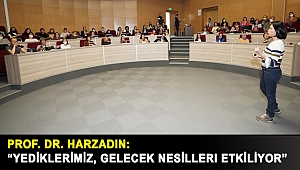 Prof. Dr. Harzadın: “Yediklerimiz, gelecek nesilleri etkiliyor”