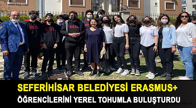 Seferihisar Belediyesi Erasmus+ öğrencilerini yerel tohumla buluşturdu