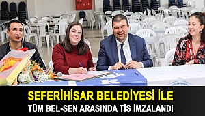 Seferihisar Belediyesi ile TÜM BEL-SEN arasında TİS imzalandı