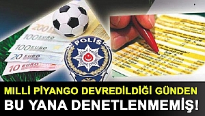 Sözleşmede var, uygulamada yok: Milli Piyango devredildiği günden bu yana denetlenmemiş!