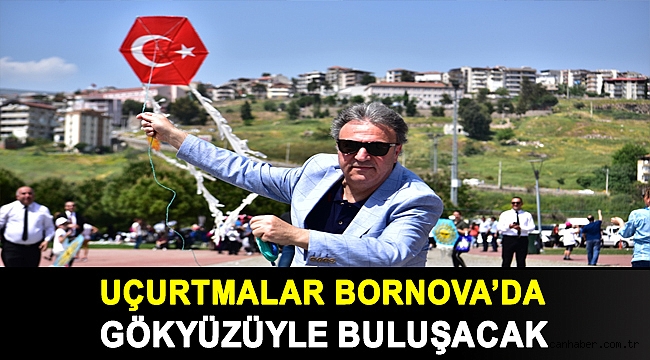 Uçurtmalar Bornova’da gökyüzüyle buluşacak
