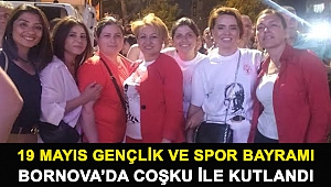 19 MAYIS GENÇLİK ve SPOR BAYRAMI BORNOVA'DA COŞKU İLE KUTLANDI